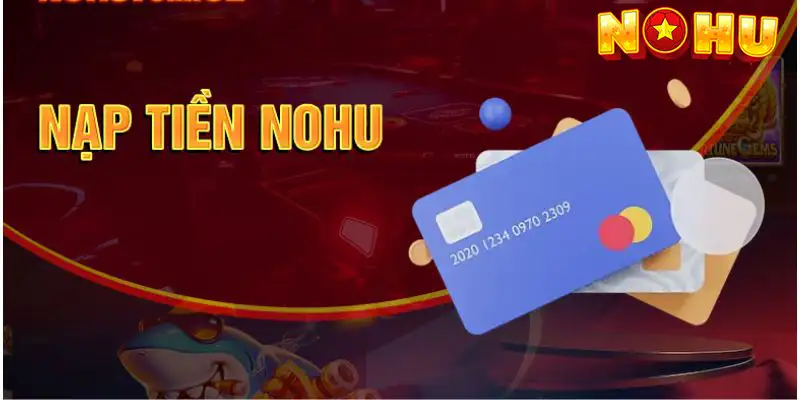 Câu hỏi thường gặp về nạp tiền Nohu90 trực tuyến