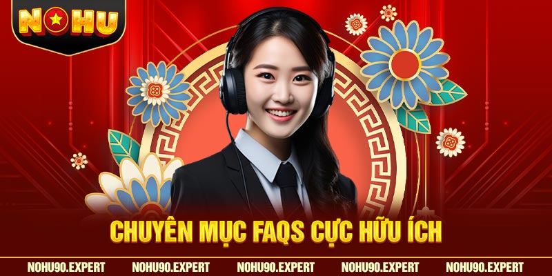 Chuyên mục FAQs cực hữu ích