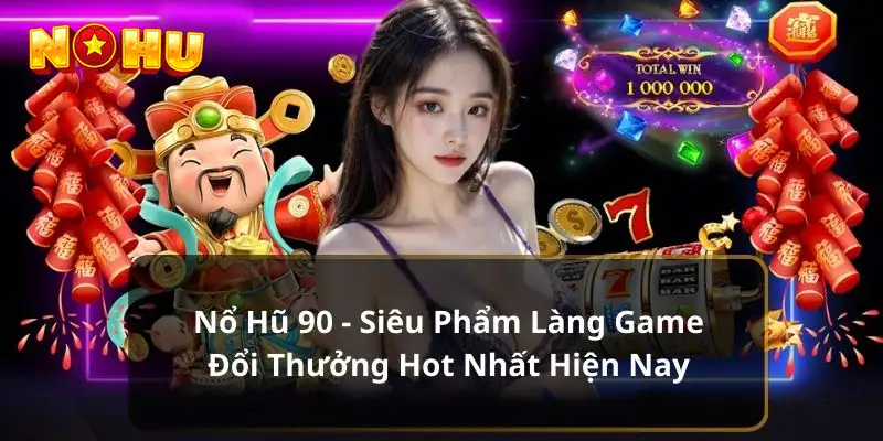 Nổ Hũ 90