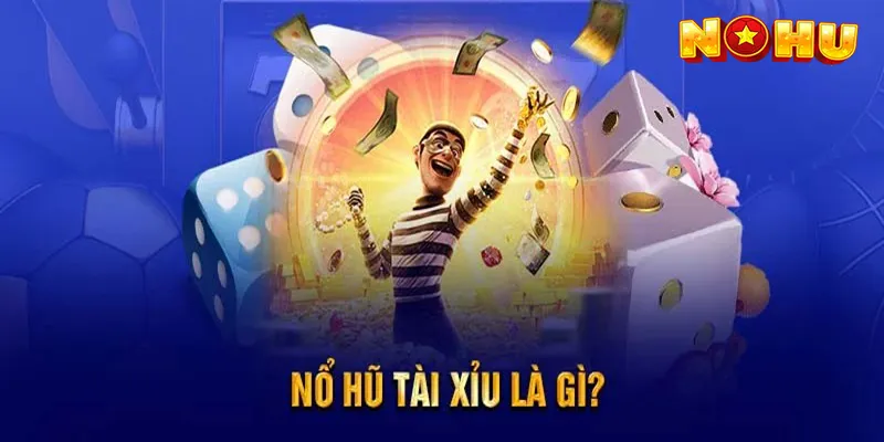 Giới thiệu tựa game nổ hũ Tài Xỉu